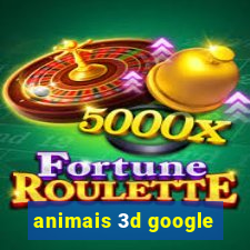 animais 3d google